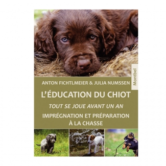 Livre: L'éducation du chiot - Tout se joue avant un an, imprégnation et préparation à la chasse