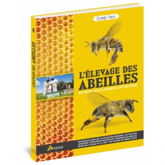 L'levage des abeilles Devenir (facilement) apiculteur Artmis