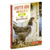 Cocotte Club 40 projets DIY pour mes poules